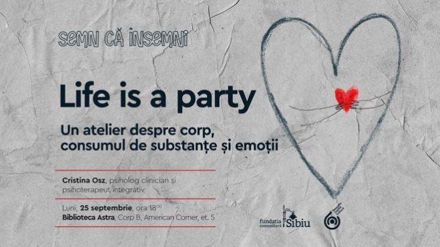 Life is a party. Un atelier despre corp, substanțe și emoții